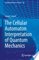 The Cellular Automaton Interpretation of Quantum Mechanics /