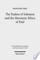The psalms of Solomon and the messianic ethics of Paul /
