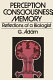 Perception, consciousness, memory : reflections of a biologist /