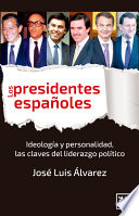 Los presidentes españoles /