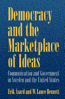 Democracy and the marketplace of ideas : communication and government in Sweden and the United States /