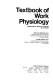 Textbook of work physiology : physiological bases of exercise /