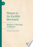 Women in the Kurdish Movement  : Mothers, Comrades, Goddesses  /