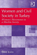 Women and civil society in Turkey : women's movements in a Muslim society /