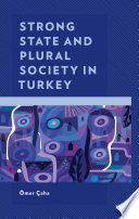 Strong state and plural society in Turkey /