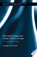 The United States and Turkey's path to Europe : hands across the table /