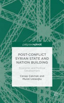 Post-conflict Syrian state and nation building : economic and political development /