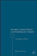 Islamic literature in contemporary Turkey : from epic to novel /