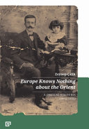 Europe knows nothing about the Orient : a critical discourse from the East, 1872-1932 /