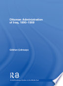 Ottoman administration of Iraq, 1890-1908 /