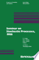 Seminar on Stochastic Processes, 1986 /