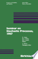 Seminar on Stochastic Processes, 1987 /