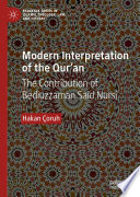 Modern Interpretation of the Qur'an : The Contribution of Bediuzzaman Said Nursi /