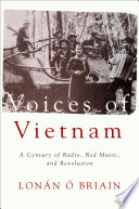 Voices of Vietnam : a century of radio, red music, and revolution /