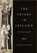 The friars in Ireland, 1224-1540 /
