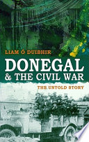 Donegal & the civil war : the untold story /