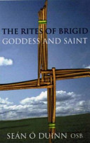 The rites of Brigid : Goddess and Saint /