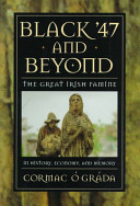 Black '47 and beyond : the great Irish famine in history, economy, and memory /