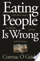 Eating people is wrong, and other essays on famine, its past, and its future /