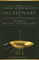 From the Viking word-hoard : a dictionary of Scandinavian words in the languages of Britain and Ireland /