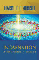 Incarnation : a new evolutionary threshold /