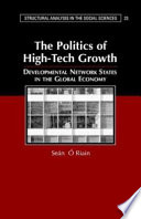 The politics of high-tech growth : developmental network states in the global economy /