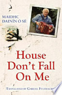 House don't fall on me /