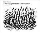 Your engagement has consequences on the relativity of your reality /