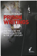 Prison writings : the PKK and the Kurdish question in the 21st century /