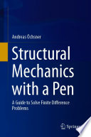 Structural Mechanics with a Pen : A Guide to Solve Finite Difference Problems /