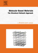 Molecule-based materials : the structural network approach /