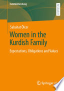 Women in the Kurdish Family : Expectations, Obligations and Values /
