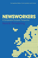 Newsworkers : a comparative European perspective /