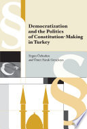 Democratization and the politics of constitution-making in turkey /
