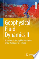Geophysical Fluid Dynamics II : Stratified / Rotating Fluid Dynamics of the Atmosphere-Ocean /