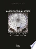 A tasarim mimarlik : the architecture of Ali Osman Öztürk /