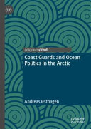 Coast guards and ocean politics in the Arctic /