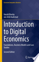 Introduction to Digital Economics : Foundations, Business Models and Case Studies /