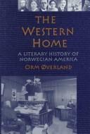 The western home : a literary history of Norwegian America /