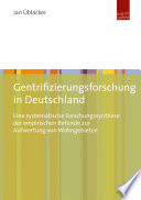 Gentrifizierungsforschung in Deutschland : Eine Systematische Forschungssynthese der Empirischen Befunde Zur Aufwertung Von Wohngebieten.