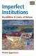 Imperfect institutions : possibilities and limits of reform /