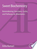 Sweet biochemistry : remembering structures, cycles, and pathways by mnemonics /