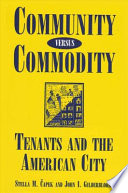 Community versus commodity : tenants and the American city /