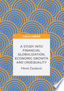 A study into financial globalization, economic growth and (In)Equality /