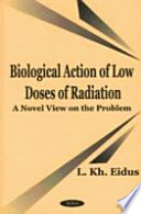 Biological action of low doses of radiation : a novel view on the problem /