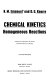 Chemical kinetics ; homogeneous reactions /