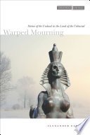 Warped mourning : stories of the undead in the land of the unburied /