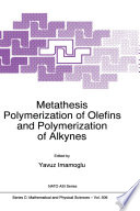 Metathesis Polymerization of Olefins and Polymerization of Alkynes /
