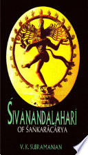 Śivānandalaharī of Śaṅkarācārya : Sanskrit text in Devanagari with roman transliteration, English translation, explanatory notes and index /