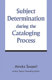 Subject determination during the cataloging process /